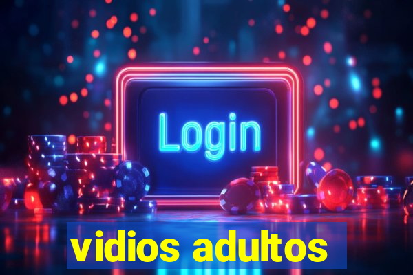 vidios adultos